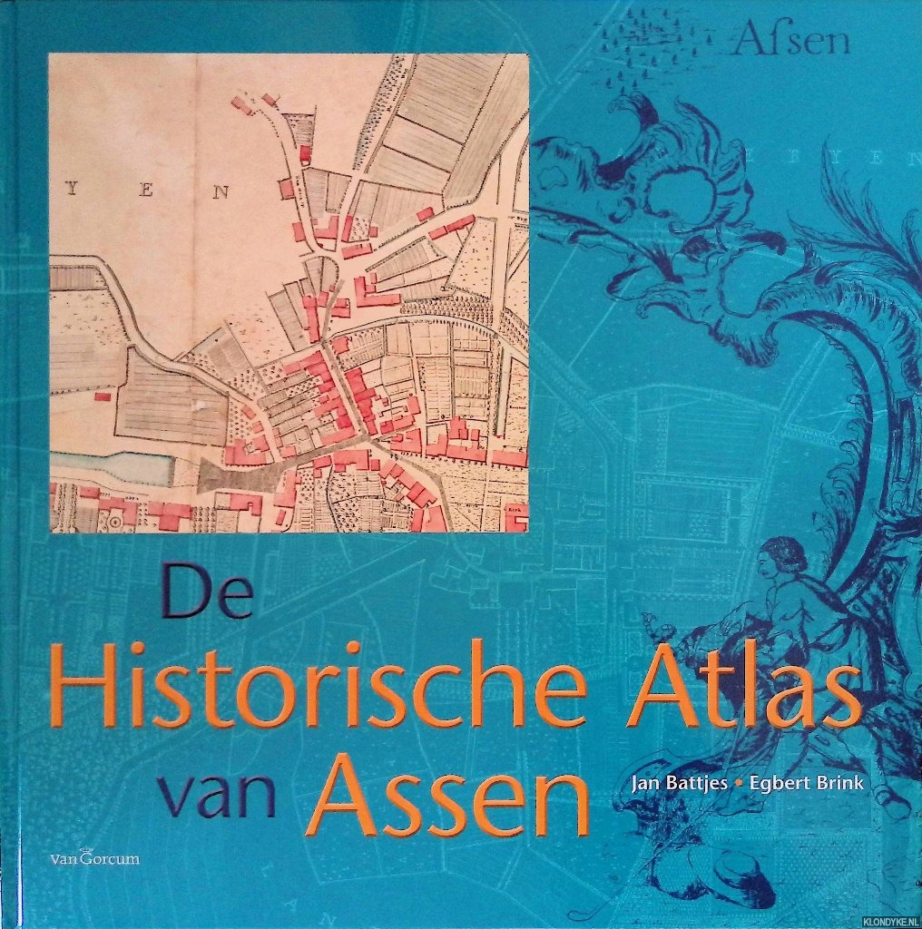 Bos, Jan - De historische atlas van Assen