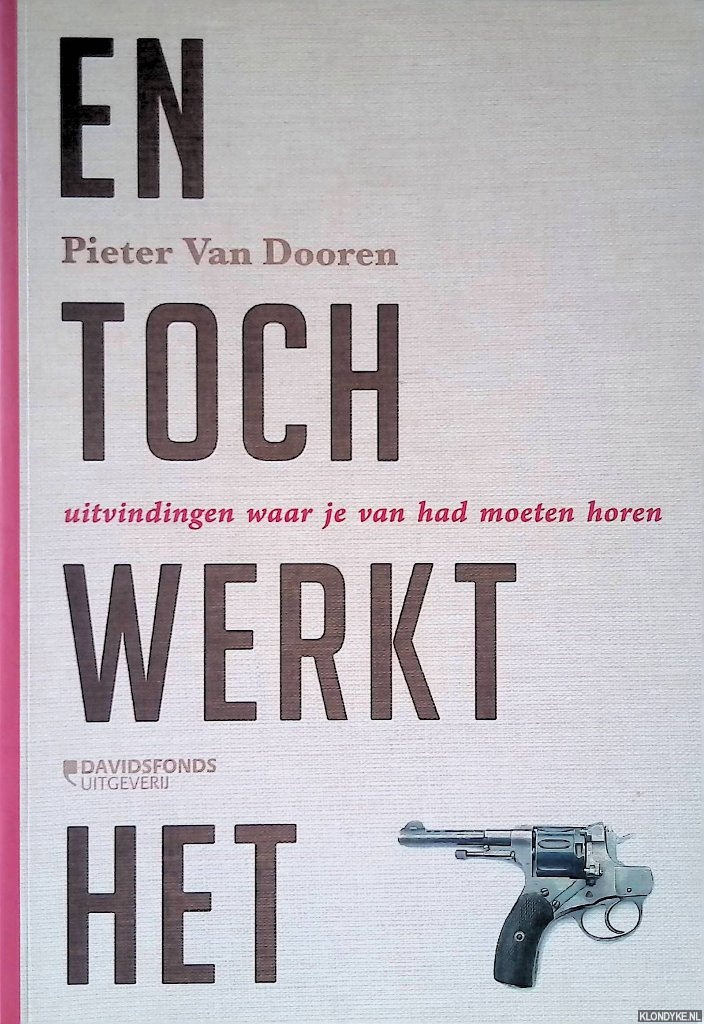 Dooren, Pieter Van - En toch werkt het. Uitvindingen waar je had van moeten horen