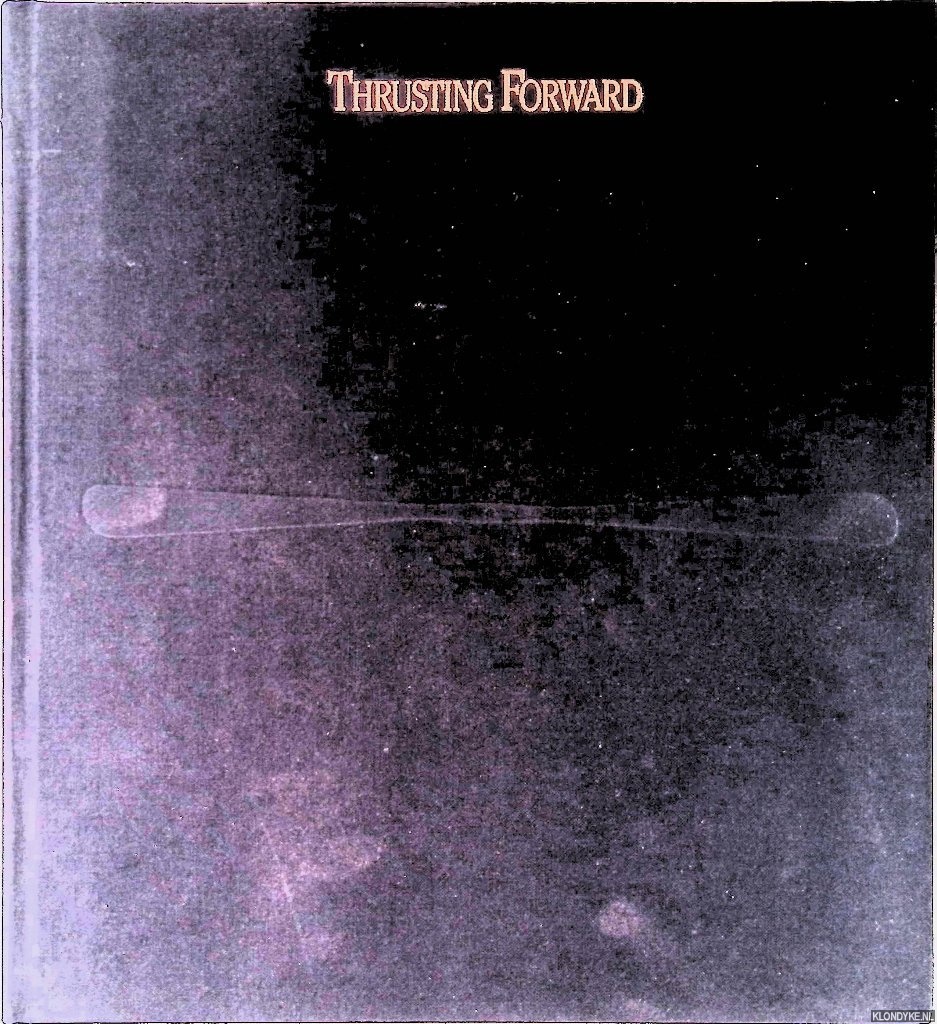 Rosen, George & Charles A. Anezis - Thrusting Forward: a History of the Propeller