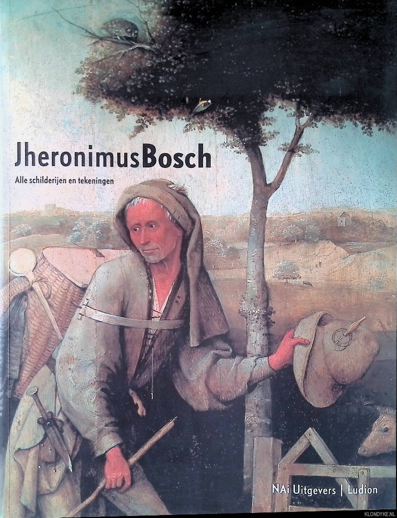 Vermet, Bernard & Jos Koldeweij & Paul Vandenbroeck - Jheronimus Bosch: alle schilderijen en tekeningen