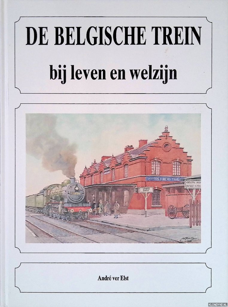 Elst, Andr ver - De Belgische trein bij leven en welzijn