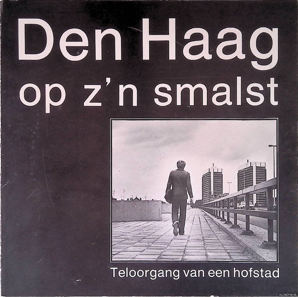 Postmaa, Casper & Coos Versteeg - Den Haag op z'n smalst: teloorgang van een hofstad