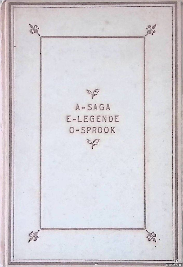 Bosscha, J. & Jacob van Lennep & Abr. des Amorie van der Hoeven - A-saga, E-legende, O-sprook