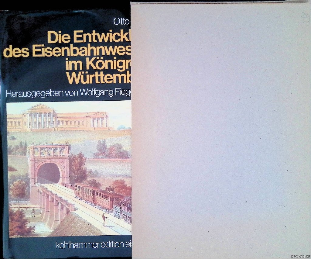 Supper, Otto - Die Entwicklung des Eisenbahnwesens im Kningreich Wrttemberg
