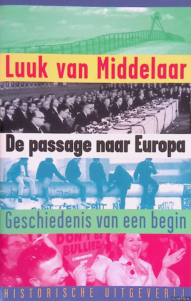 Middelaar, Luuk van - De passage naar Europa: geschiedenis van een begin