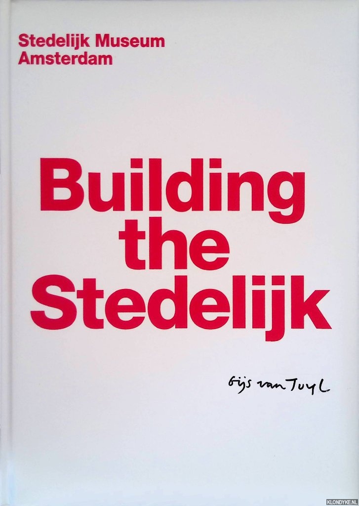Beek, Willem van - Building the Stedelijk