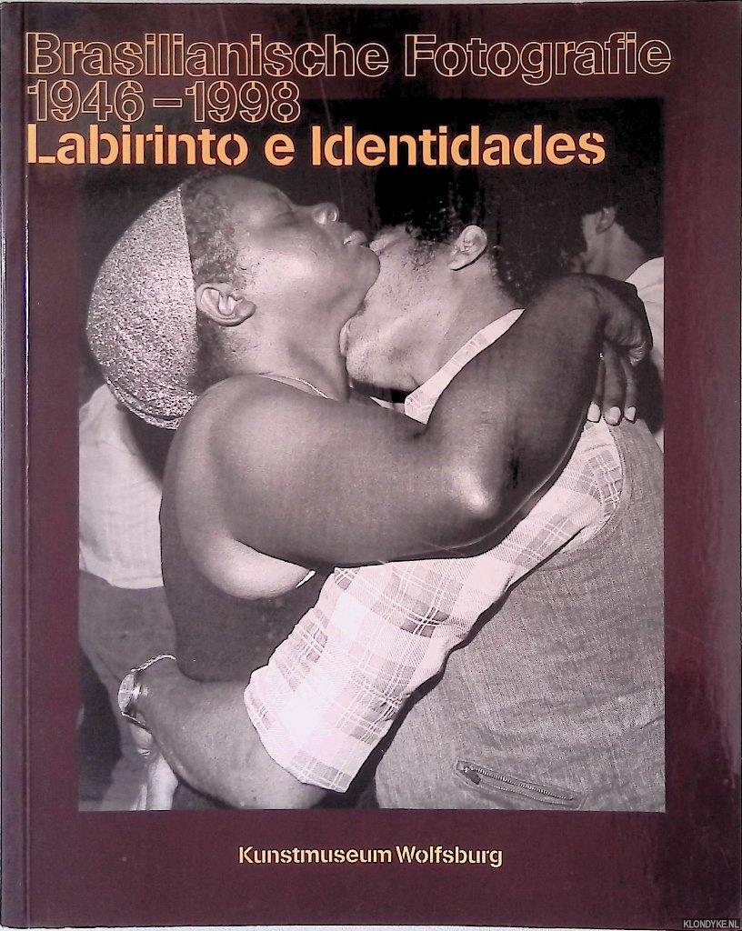 Fernandes Junior, Rubens (Essay) & Gijs van Tuyl (Vorwort) - Brasilianische Fotografie 1946-1998: Labirinto e Identidades