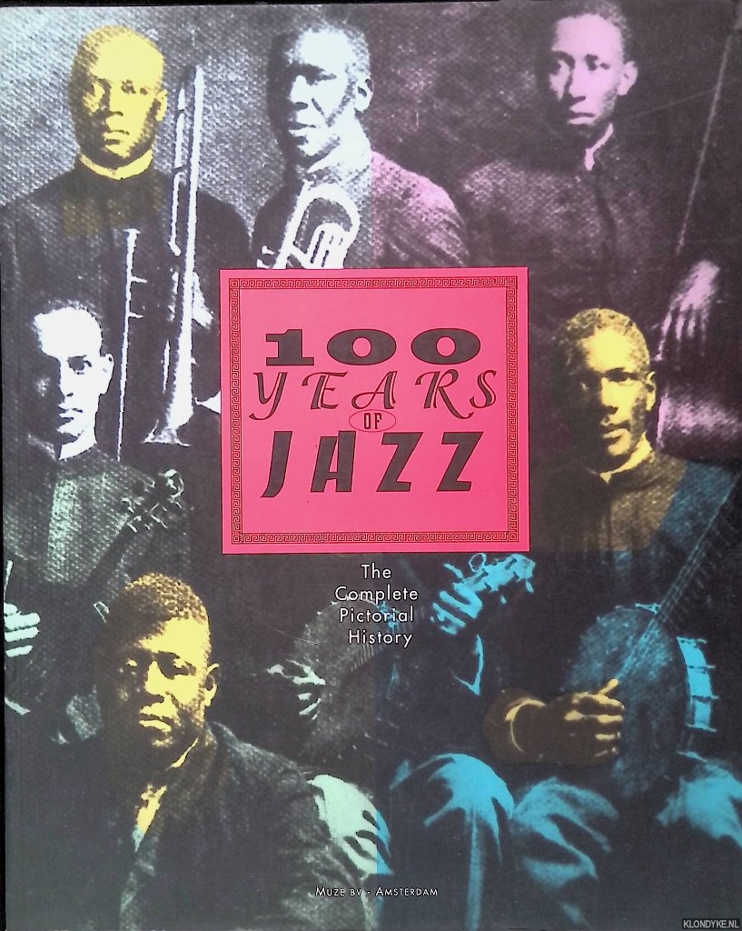 Hauber, Annette & Wolfgang Sandner - Hundred Years of Jazz: The Complete Pictorial History