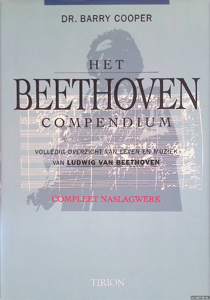 Cooper, Barry - Het Beethoven Compendium: volledig overzicht van leven en muziek van Ludwig van Beethoven: Compleet naslagwerk