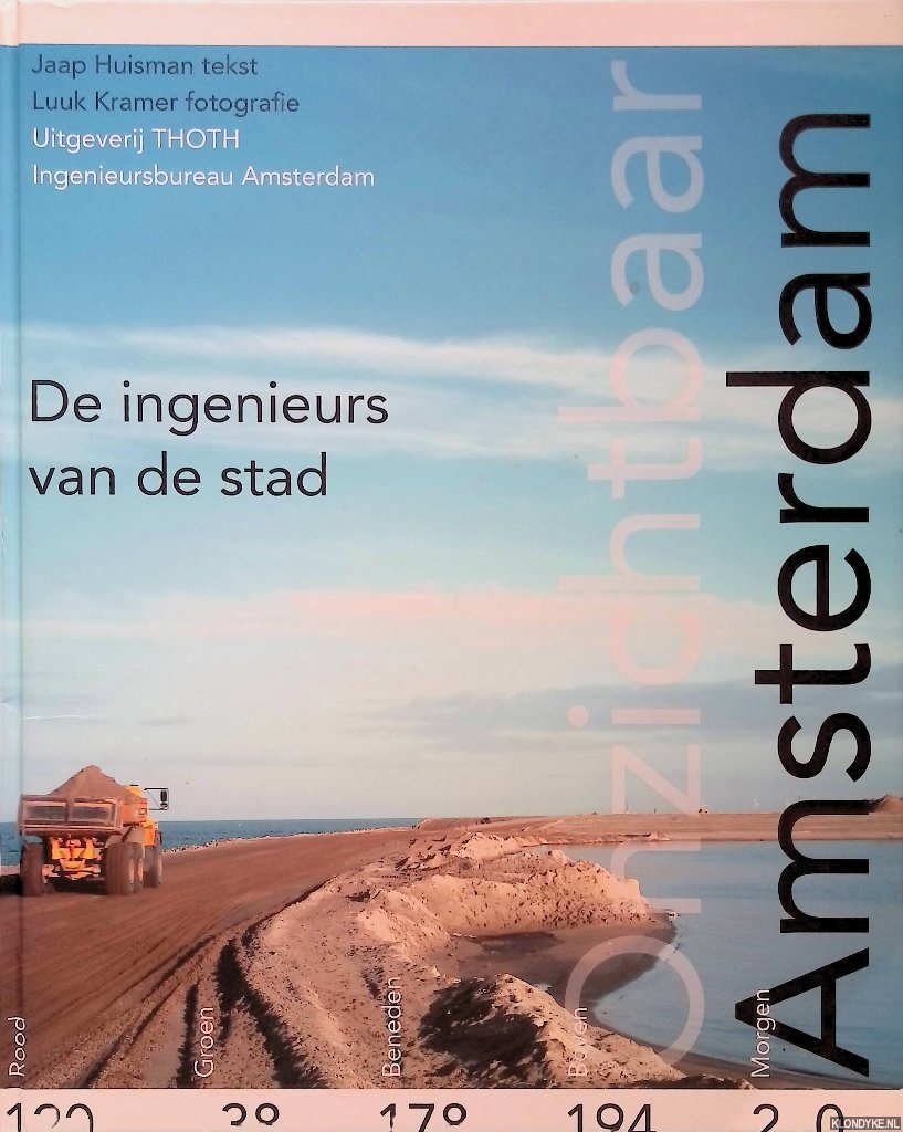 Huisman, Jaap & Luuk Kramer - Onzichtbaar Amsterdam: de ingenieurs van de stad