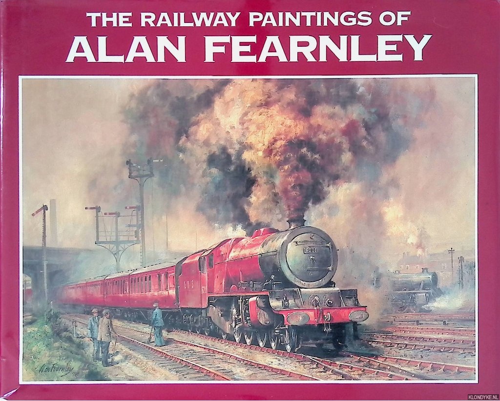 Bolan, Sean (foreword) - The Railway Paintings of Alan Fearnley