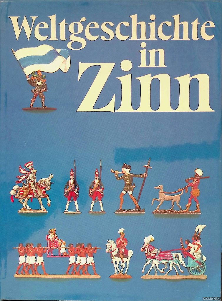 Pleticha, Heinrich - Weltgeschichte in Zinn