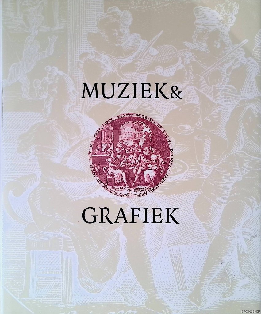 Moens, Karel & Iris Kockelbergh - Muziek & Grafiek: Burgermoraal en muziek in de 16de- en 17de-eeuwse Nederlanden