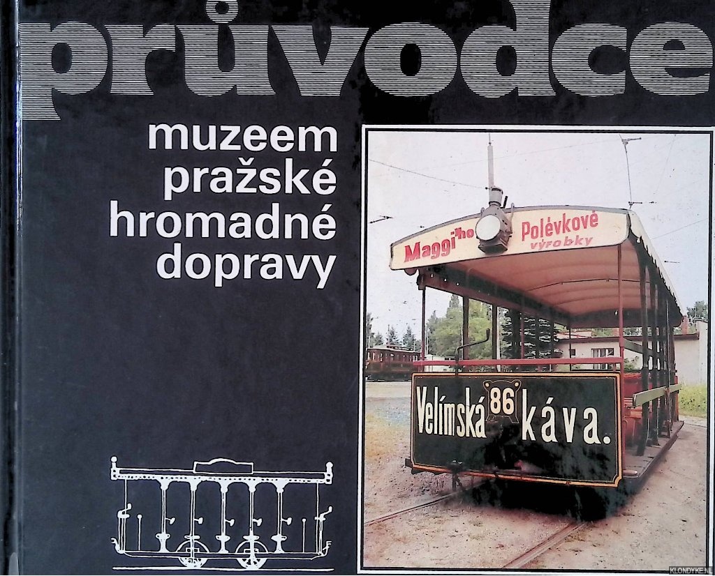 Kysela, Lubomir - Pruvodce muzeem prazsk hromadn dopravy