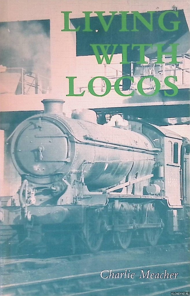 Meacher, Charlie - Living With Locos
