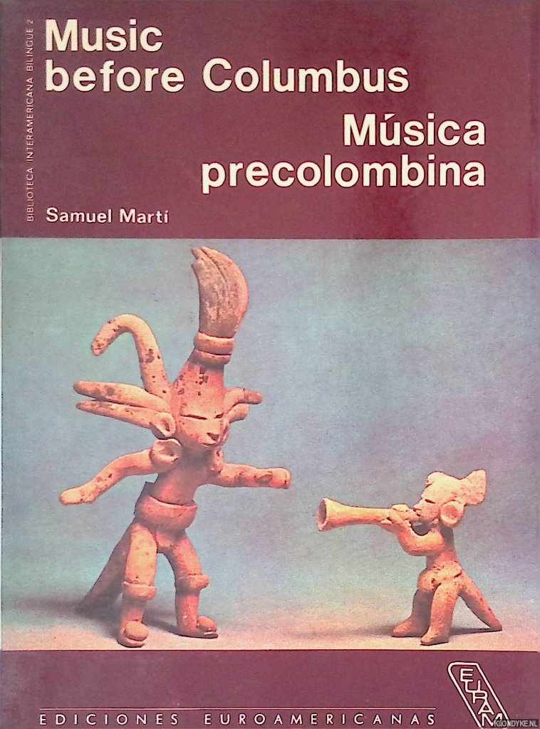 Marti, Samuel - Music Before Columbus = Musica Precolumbia