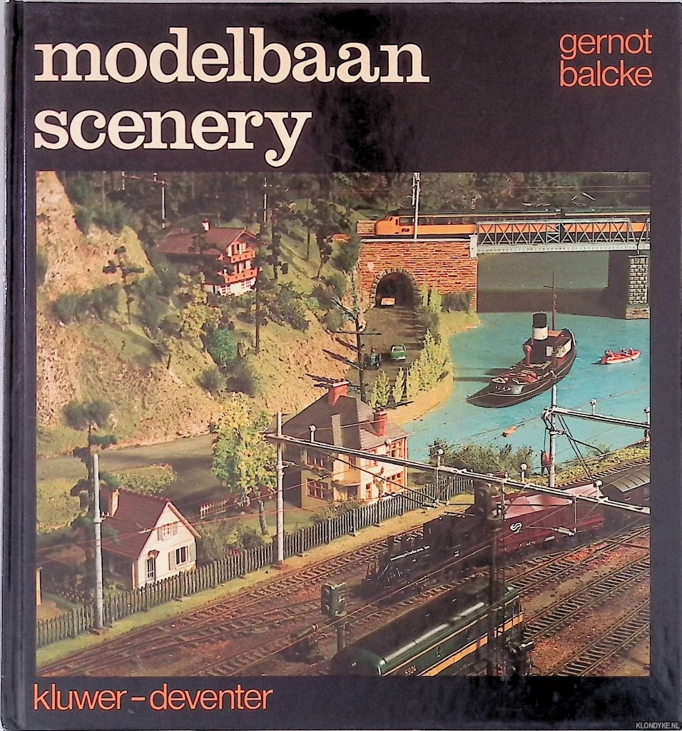 Balcke, Gernot - Modelbaanscenery: een inspirerende rondgang over een groot aantal modelbanen