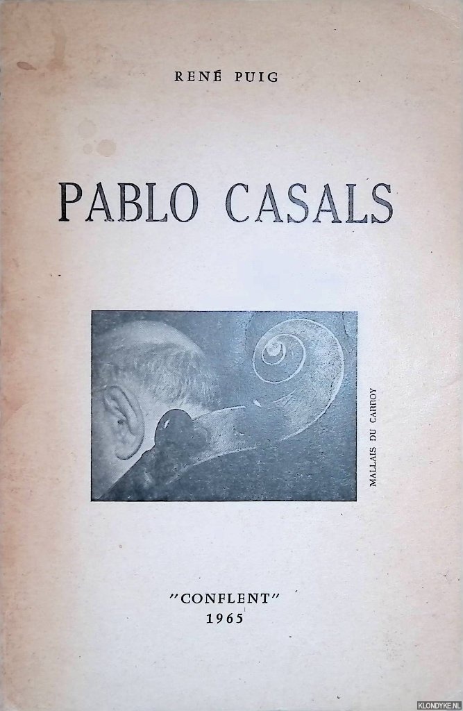 Puig, Ren - Pablo Casals ou Le Rendez-vous de Prades