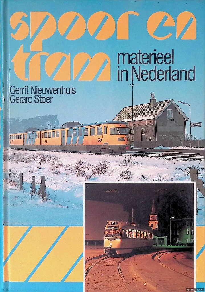 Nieuwenhuis, Gerrit & Gerard Stoer - Spoor en tram: materieel in Nederland