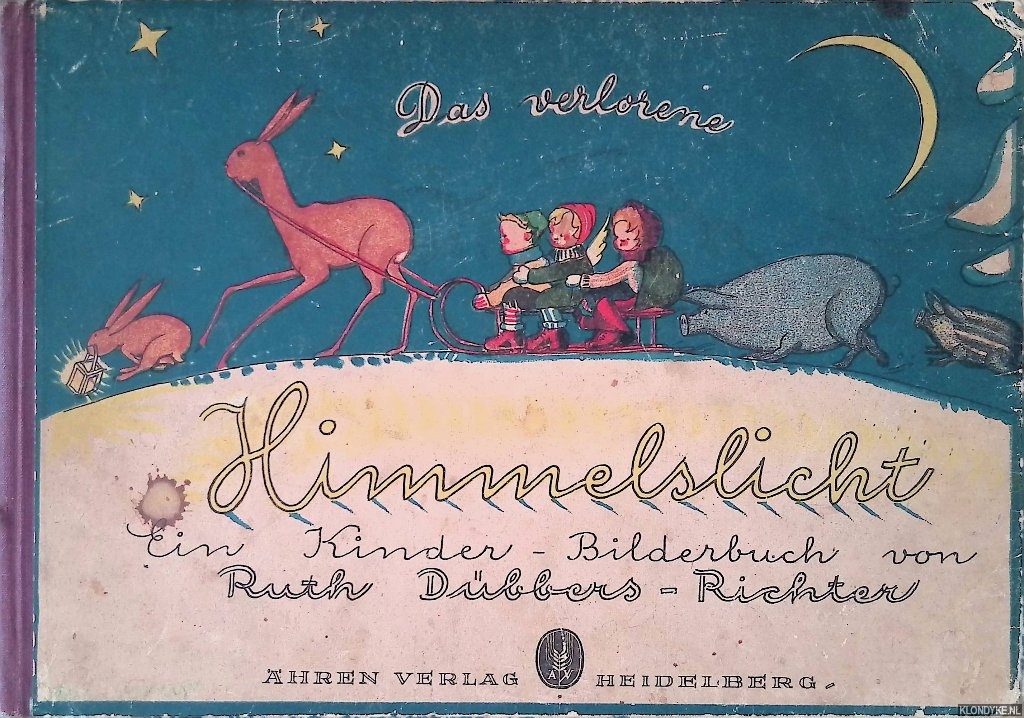 Dbbers-Richter, Ruth - Das verlorene Himmelslicht: ein Kinder-Bilderbuch