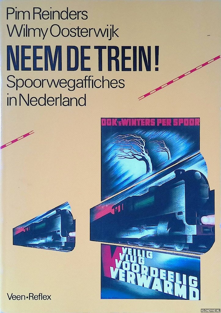 Reinders, Pim - Neem de trein! Spoorwegaffiches in Nederland