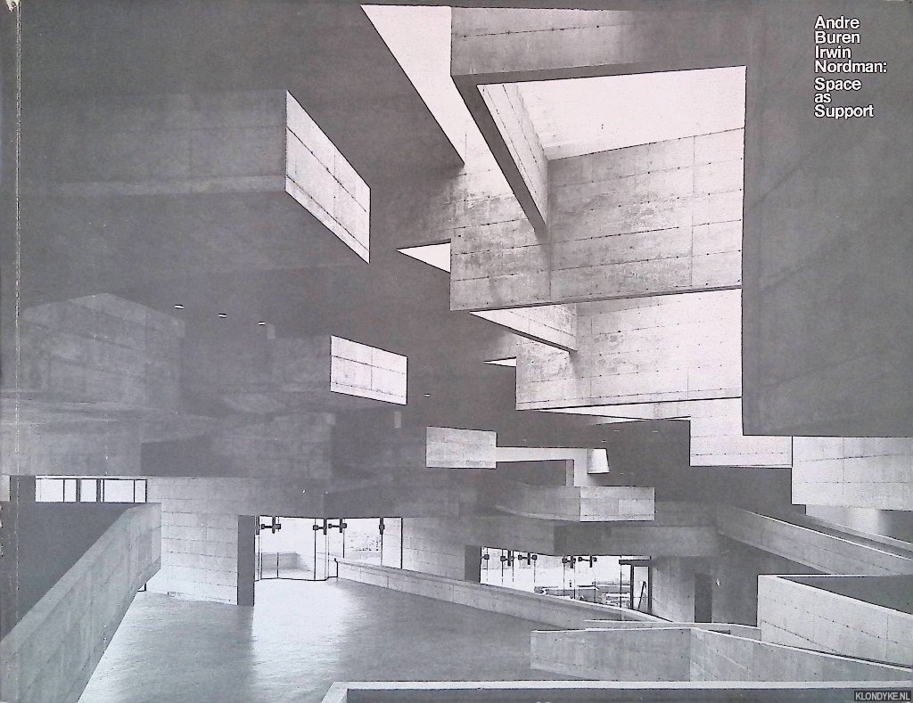 Rosenthal, Mark & Germano Celant - Andre Buren, Irwin Nordman: Space as Support