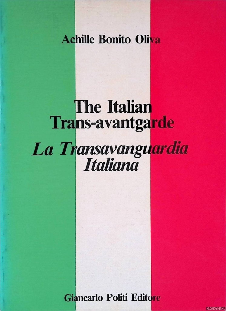 Oliva, Achille Bonito - The Italian Trans-avantgarde = La transavanguardia Italiana