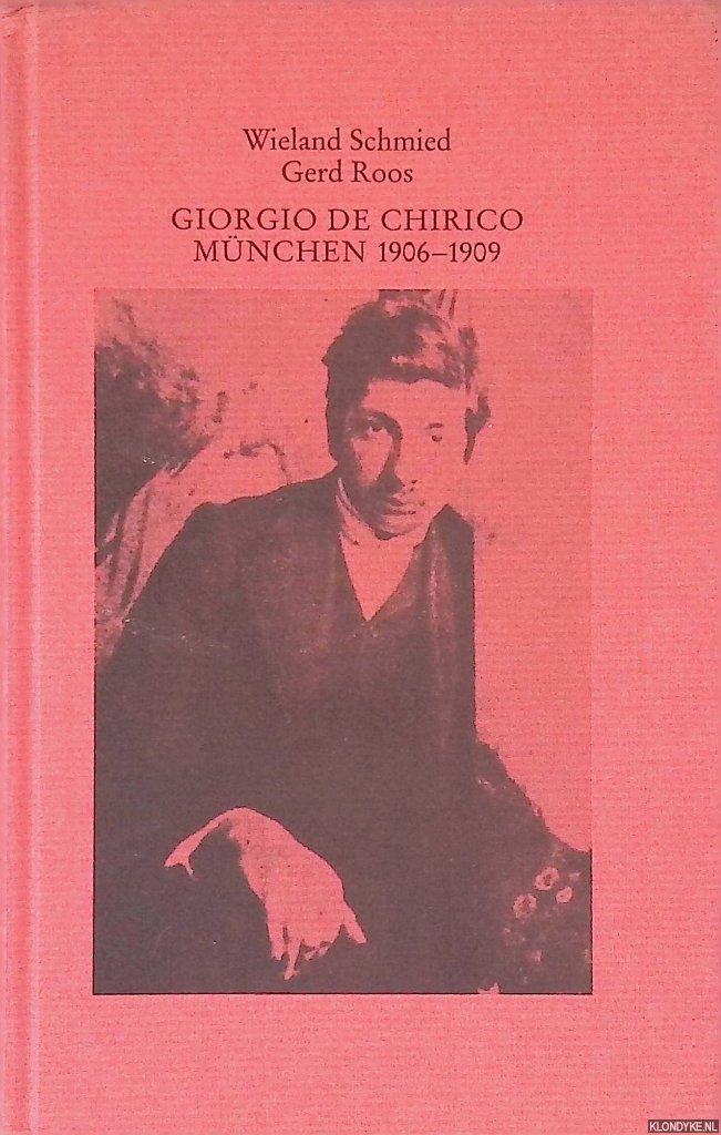 Schmied, Wieland & Gerd Roos - Giorgio de Chirico Mnchen 1906-1909