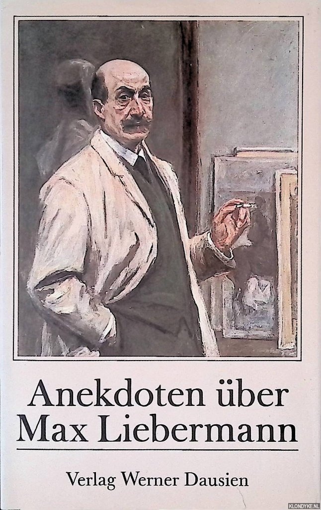 Pschel, Walter (Aufgesucht und Aufgefrischt von) - Anekdoten ber Max Liebermann