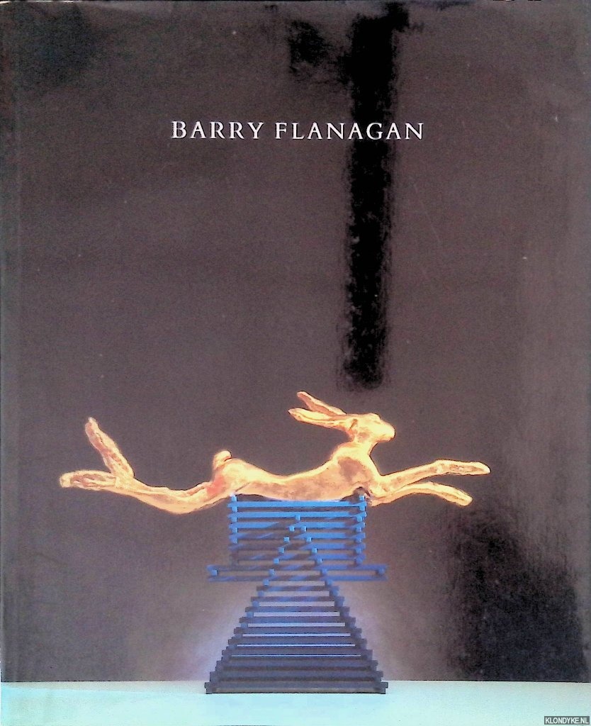 Gleadowe, Teresa - and others - Barry Flanagan: sculpture