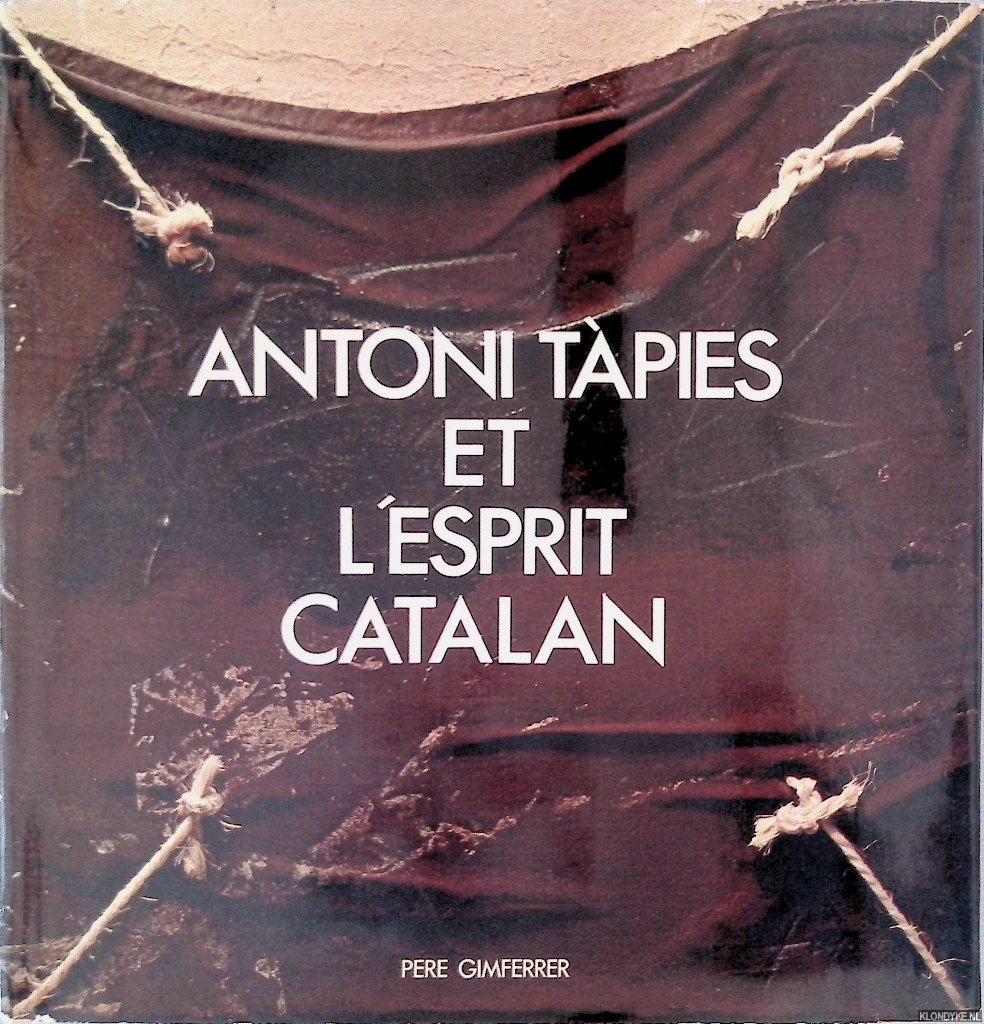 Gimferrer, Pere: - Antoni Tpies et l'esprit catalan
