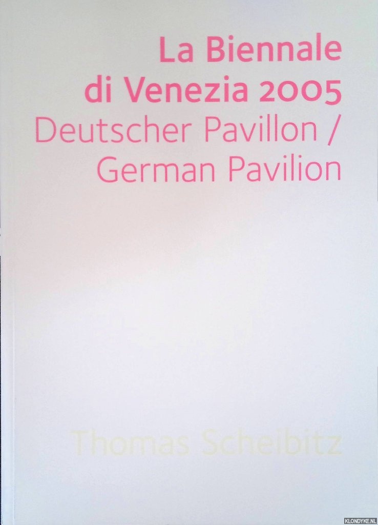 Heynen, Julian (editor) - Thomas Scheibitz: Biennale di Venezia 2005: Deutscher Pavillon = German Pavilion