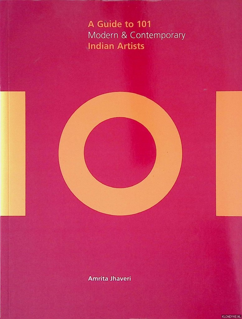 Jhaveri, Amrita - A Guide To 101 Modern & Contemporary Indian Artists
