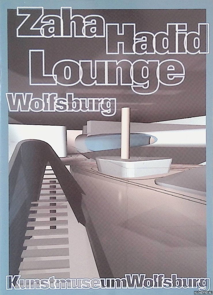 Thomas Khler - and others - Zaha Hadid: Lounge Wolfsburg