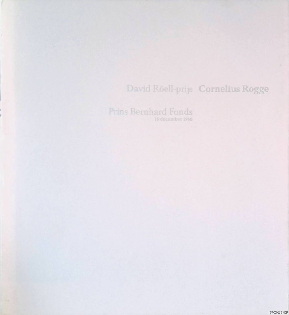 Hefting, Paul - David-Roll-prijs: Prins Bernhard Fonds 18 december 1986: Carel Visser; Cornelius Rogge