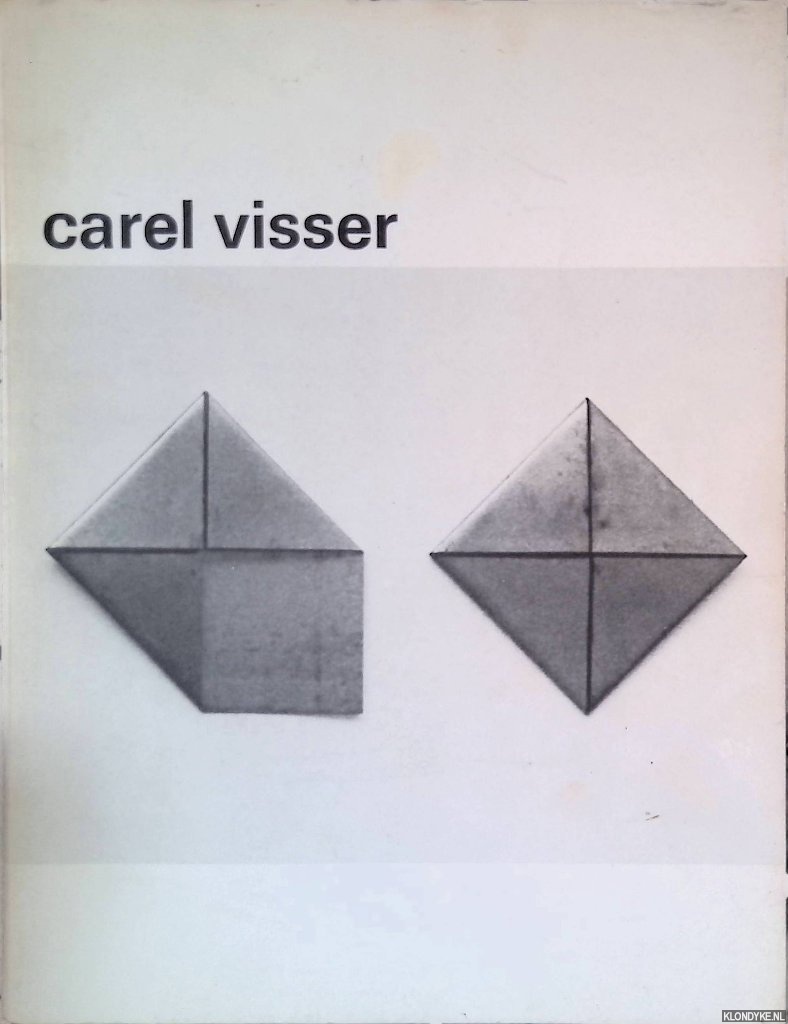Visser, Carel & Wim Crouwel (verzorging) - Stedelijk Museum Amsterdam: Carel Visser: beelden 1969-1972