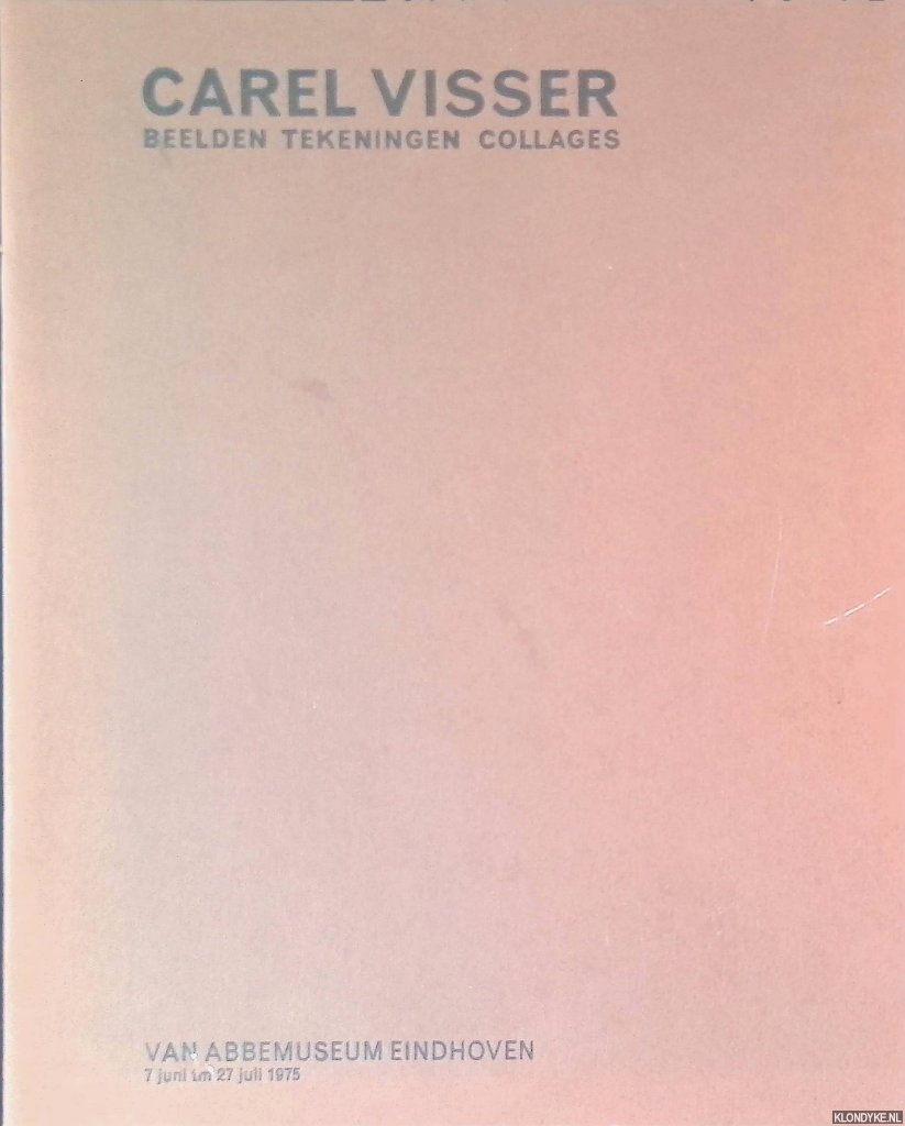 Fuchs, R.H. - Carel Visser: beelden, tekeningen, collages