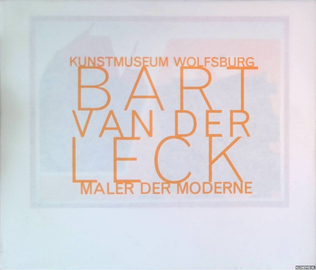 Straaten, Evert van & R.W.D. Oxenaar - and others - Bart van der Leck: Maler der Moderne