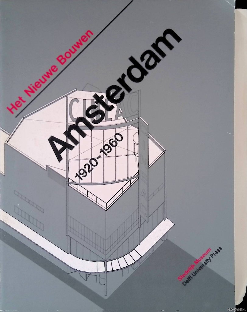 Kras, Reyer - en anderen - Het Nieuwe Bouwen: Amsterdam 1920-1960