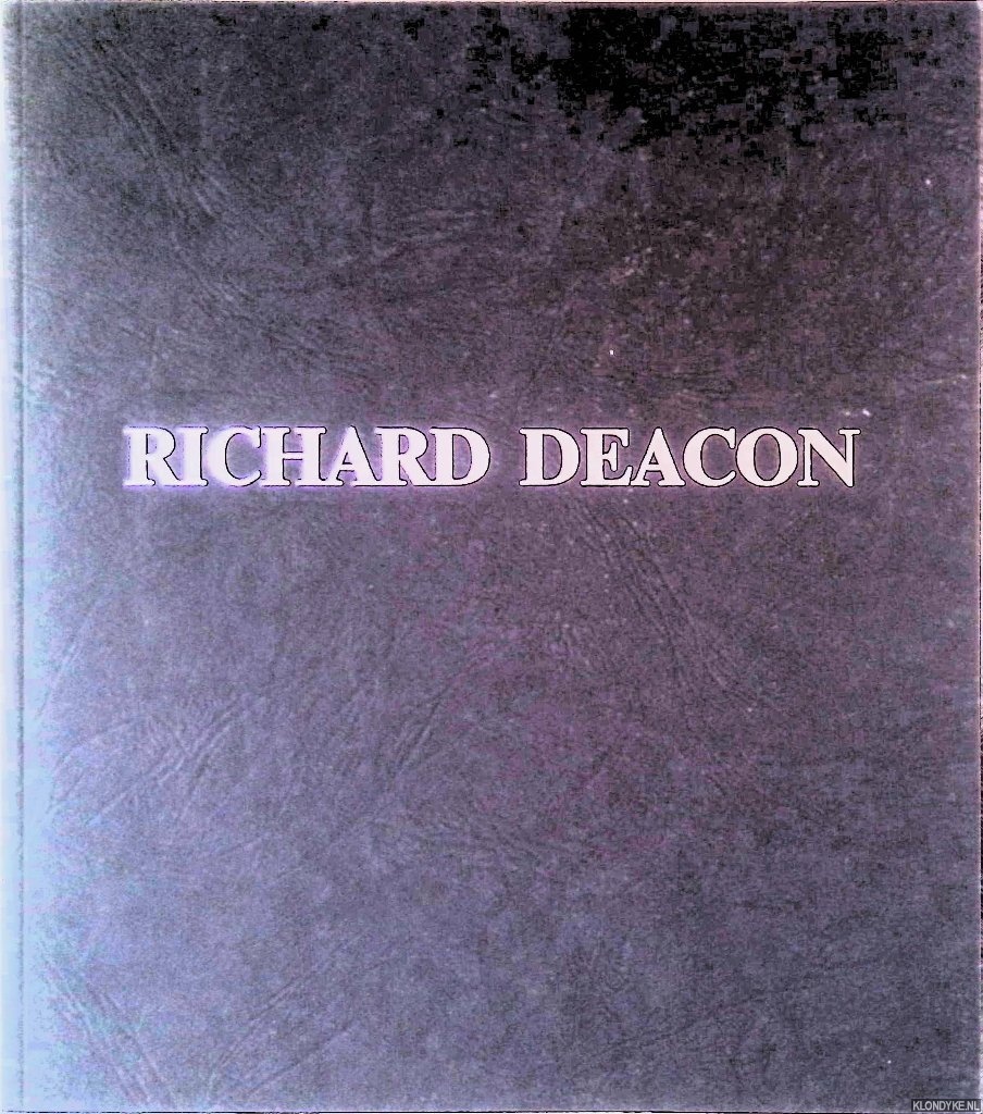 Pag, Suzanne - Richard Deacon: 10 sculptures 1987/1989
