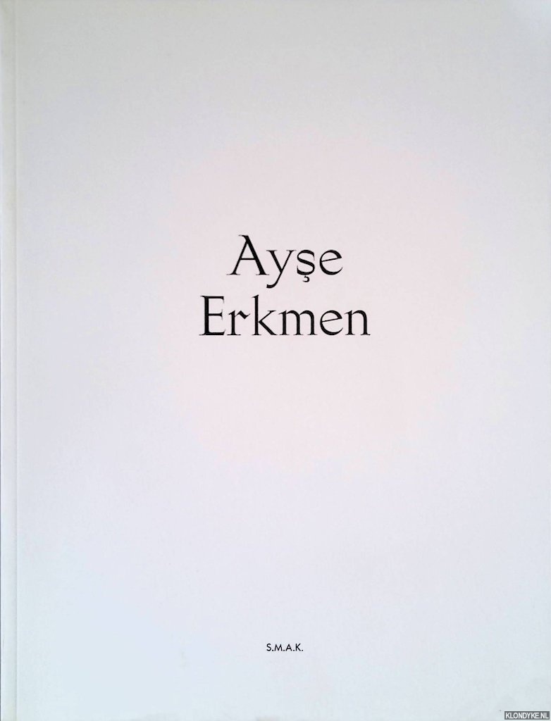 Dsanges, Guillaume & Philippe Van Cauteren & Jan Verwoert - Ayse Erkmen & Ann Veronica Janssens - A