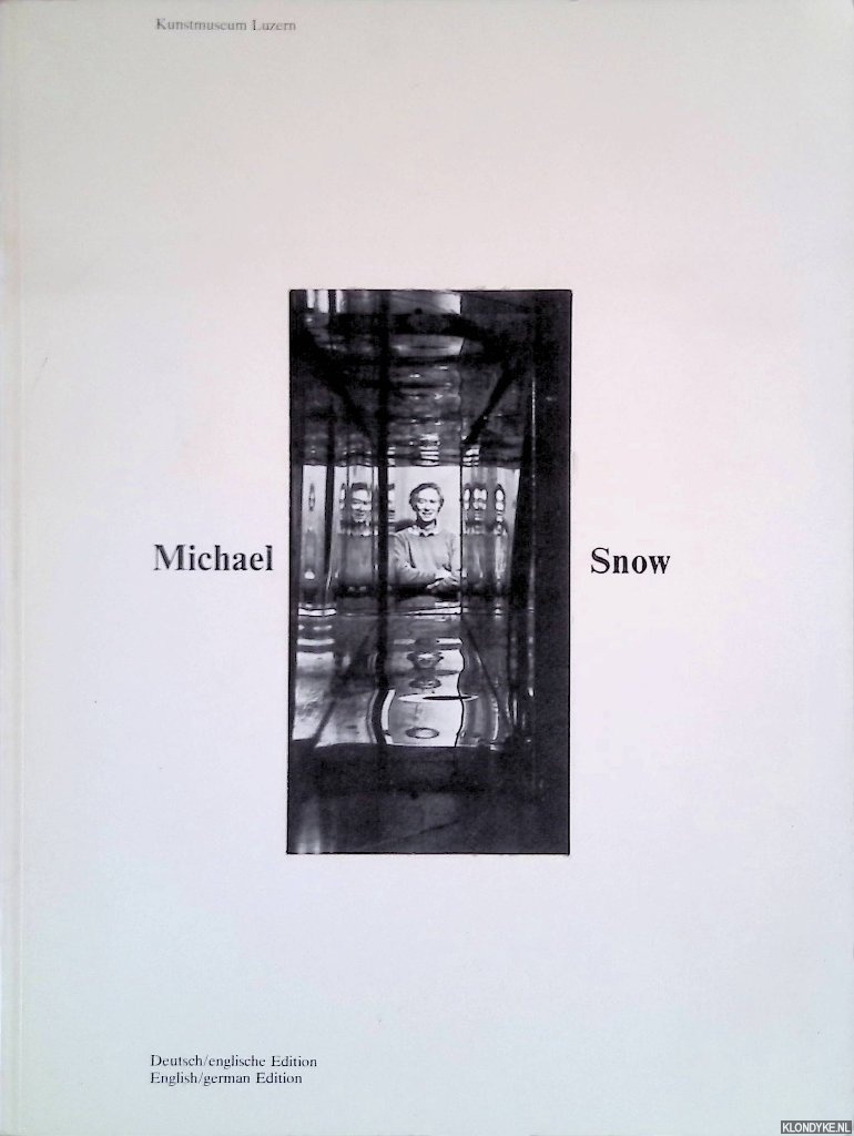 Kunz, Martin (editor) - Michael Snow: Werke 1969-1978; Filme 1964-1976 = Works 1969-1978; Films 1964-1976