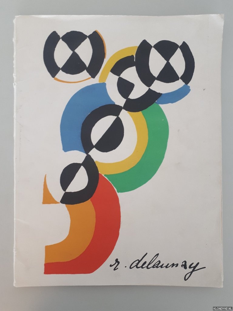 Damase, Jacques - Robert Delaunay: Construction Destruction