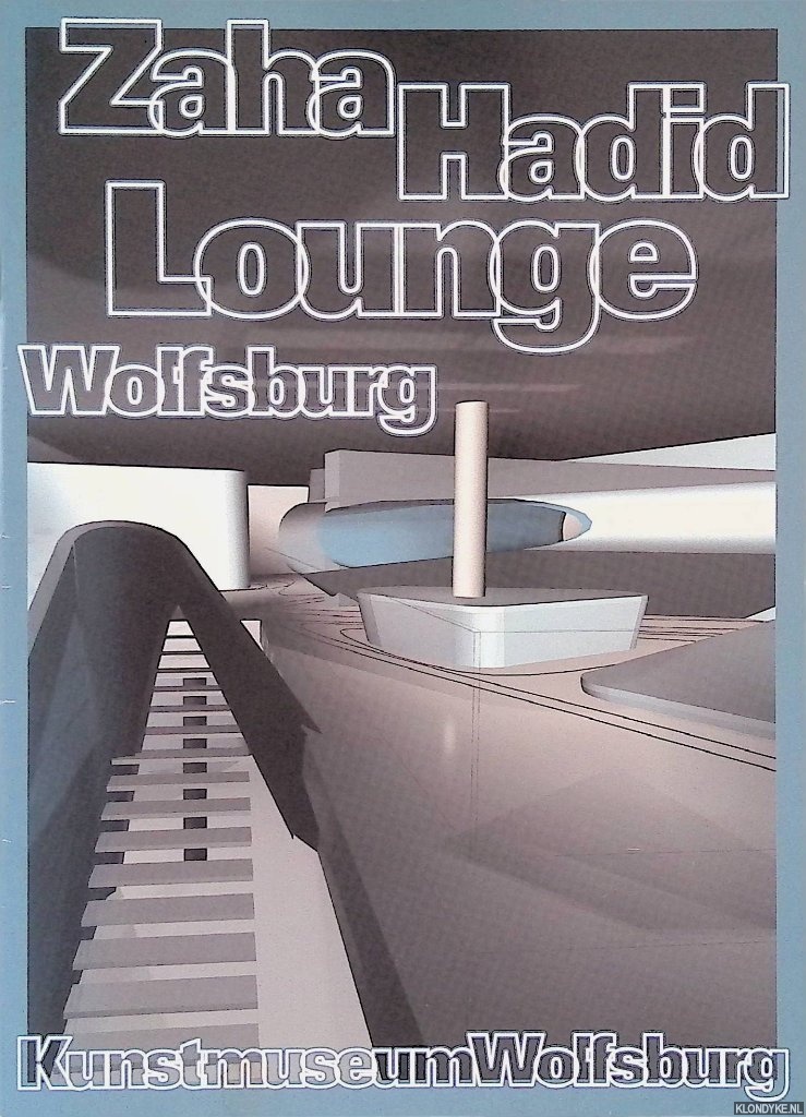 Thomas Khler - and others - Zaha Hadid: Lounge Wolfsburg