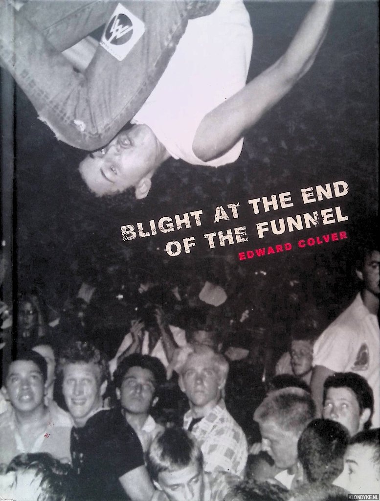 Colver, Edward - Blight at the End of the Funnel