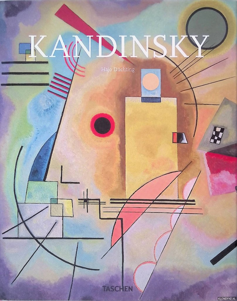 Dchting, Hajo - Wassily Kandinsky: 1866-1944: A Revolution in Paintings