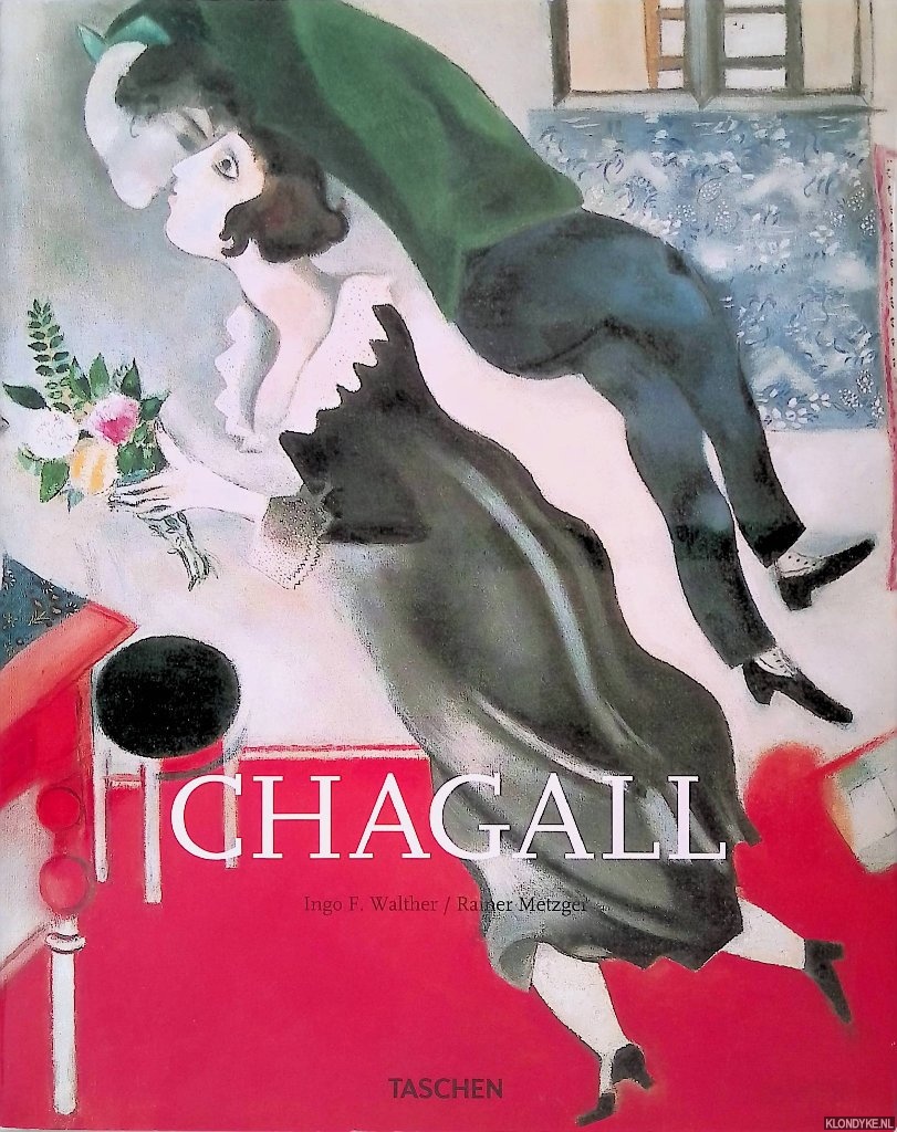 Walther, Ingo F. & Rainer Metzger - Marc Chagall, 1887-1985: Schilderkunst als Pozie