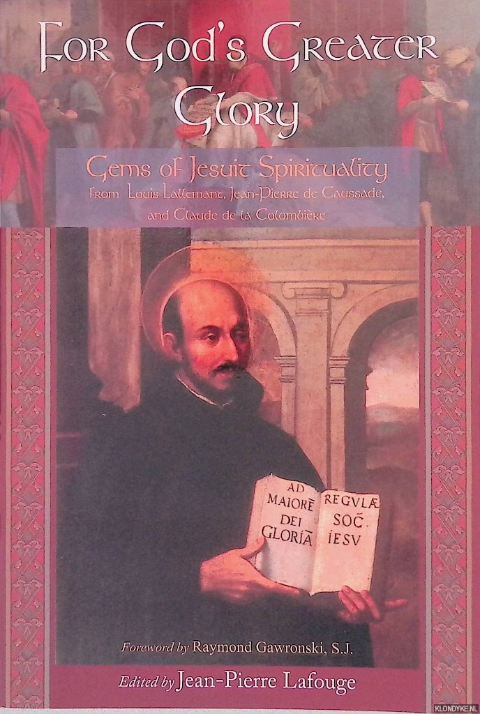 LaFouge. Jean-Pierre - For God's Greater Glory: Gems of Jesuit Spirituality