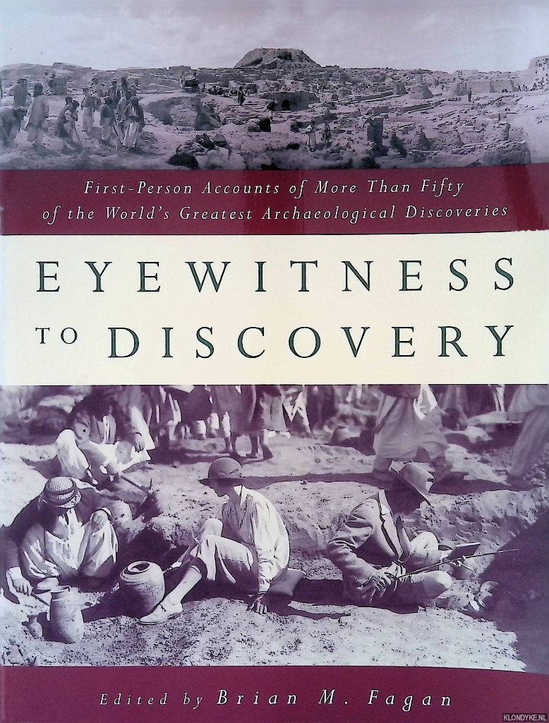 Fagan, Brian M. - Eyewitness to Discovery: First-Person Accounts of More Than Fifty of the World's Greatest Archaeological Discoveries