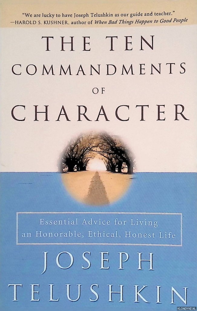 Telushkin, Joseph - The Ten Commandments of Character: Essential Advice for Living an Honorable, Ethical, Honest Life